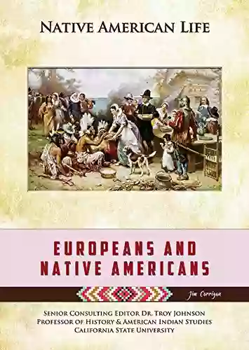 Europeans and Native Americans (Native American Life)