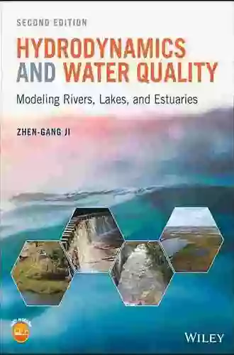 Hydrodynamics And Water Quality: Modeling Rivers Lakes And Estuaries