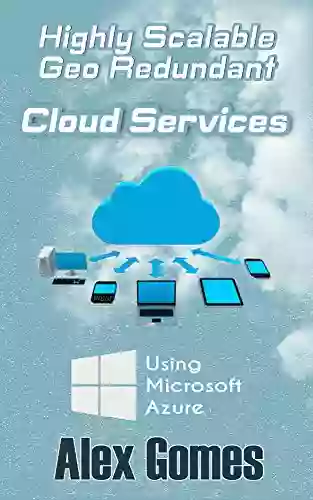 Highly Scalable Geo Redundant Cloud Services: Using Microsoft Azure