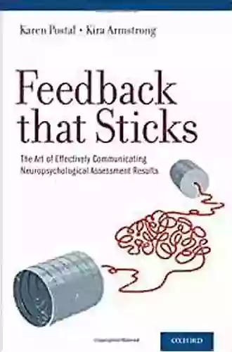 Feedback That Sticks: The Art Of Effectively Communicating Neuropsychological Assessment Results