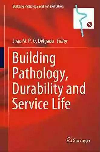 Building Pathology Durability And Service Life (Building Pathology And Rehabilitation 12)