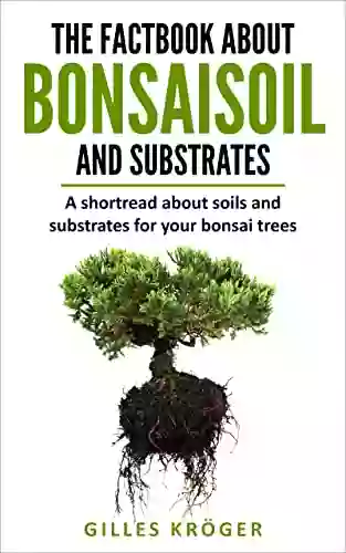 Bonsaisoil And Substrates: A Shortread About Soils And Substrates For Your Bonsai Trees