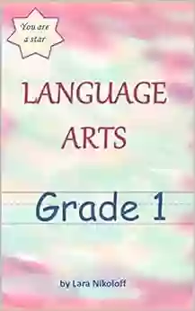 Language Arts: Grade 1 Lara Nikoloff