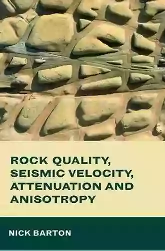 Rock Quality Seismic Velocity Attenuation And Anisotropy