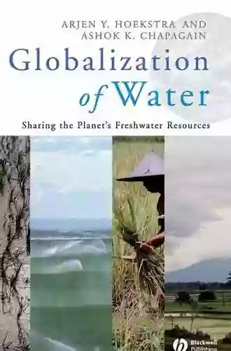 Globalization Of Water: Sharing The Planet S Freshwater Resources