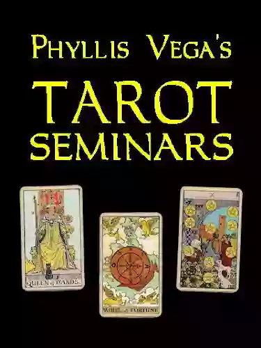 Phyllis Vega S Tarot Seminars Eliyana R Adler