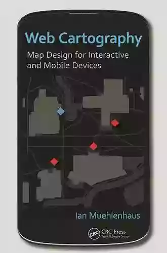 Web Cartography: Map Design For Interactive And Mobile Devices