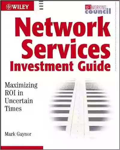 Network Services Investment Guide: Maximizing ROI In Uncertain Times (Networking Council 28)