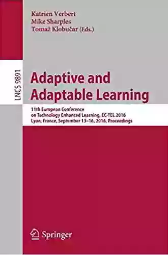 Adaptive And Adaptable Learning: 11th European Conference On Technology Enhanced Learning EC TEL 2016 Lyon France September 13 16 2016 Proceedings (Lecture Notes In Computer Science 9891)