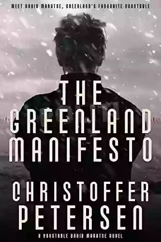 The Greenland Manifesto: Business Bodies and Bad Deals in the Arctic (Greenland Crime 7)