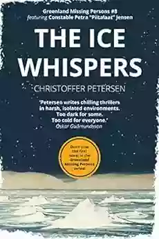 The Ice Whispers: A Constable Petra Jensen Novel (Greenland Missing Persons 8)