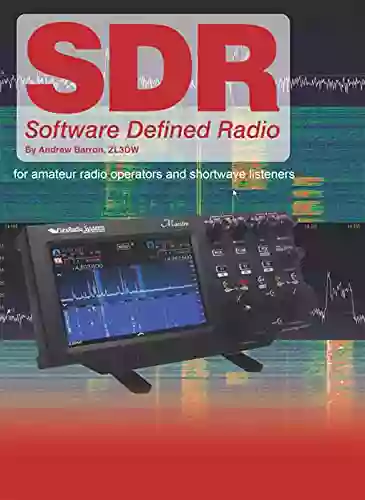 Software Defined Radio: For Amateur Radio Operators And Shortwave Listeners