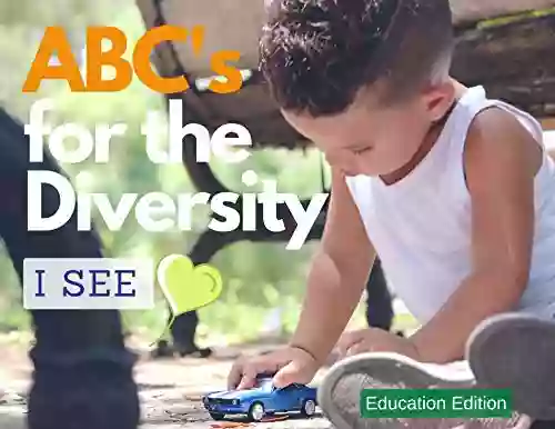 ABC S For The Diversity I See Education Edition Digital Audio : For Parents And Teachers Early Reader (ABC S For Our New World 3)