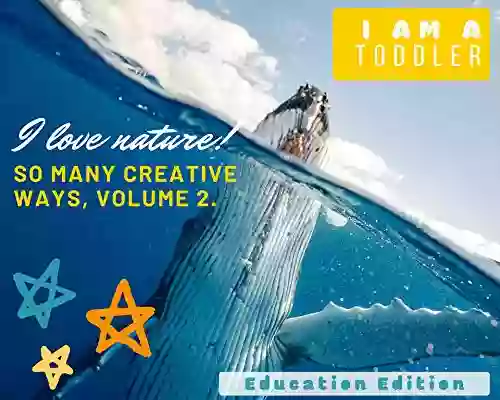 I Am A Toddler I Love Nature Volume 2 Education Edition : For Parents And Teachers (Toddler Digital 10)