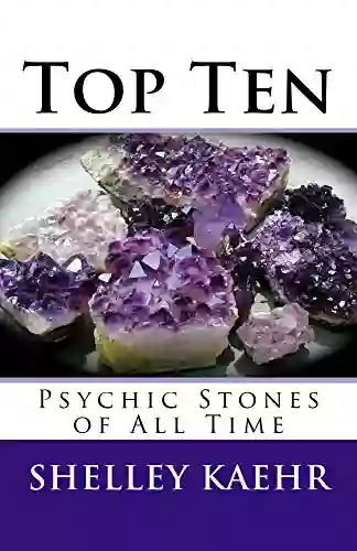 Top Ten Psychic Stones Of All Time