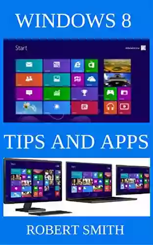 Windows 8 Tips Apps Robert Smith