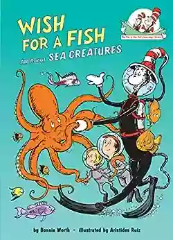 Wish For A Fish: All About Sea Creatures (Cat In The Hat S Learning Library)