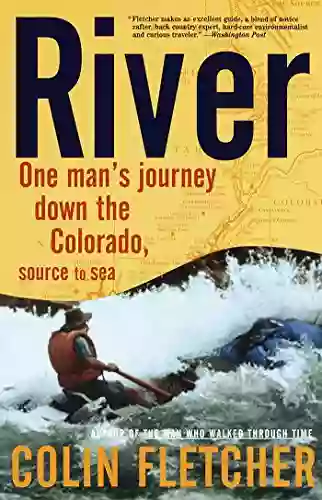 River: One Man S Journey Down The Colorado Source To Sea (Vintage Departures)