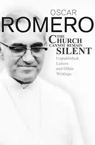 The Church Cannot Remain Silent: Unpublished Letters and other Writings