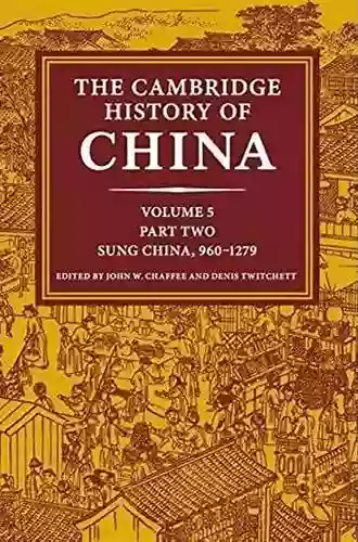 The Cambridge History of China: Volume 5 Sung China 960 1279 AD Part 2