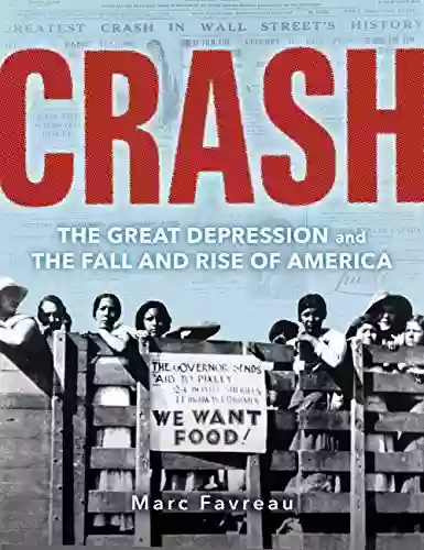 Crash: The Great Depression and the Fall and Rise of America