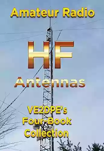 Amateur Radio HF Antennas: VE2DPE S Four Collection