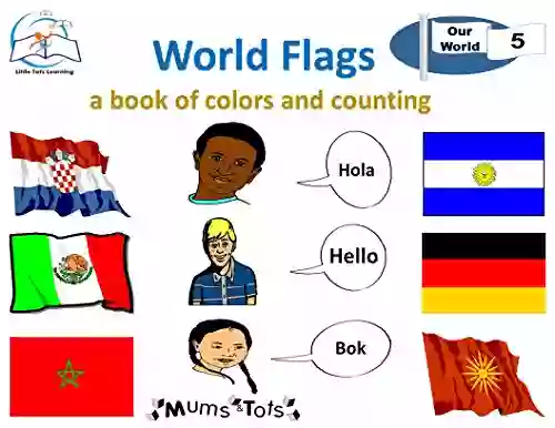 World Flags: A Of Colors And Counting (Our World 5)