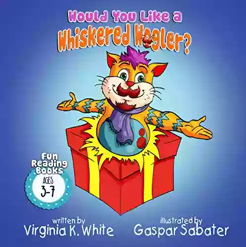 Would You Like A Whiskered Wogler? (Fun Reading For Ages 3 7)