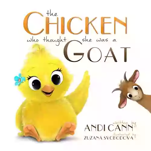 The Chicken who Thought She was a Goat: A Wonky Farm for Kids (Critter Creek Farm 1)