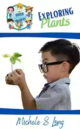 Exploring Plants (Junior Gardening Explorers)