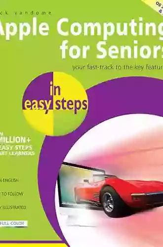 Apple Computing For Seniors In Easy Steps: Covers OS X Yosemite And IOS 8