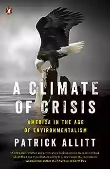 A Climate of Crisis: America in the Age of Environmentalism (Penguin History American Life)