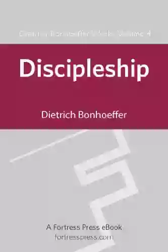 Discipleship DBW Vol 4: Dietrich Bonhoeffer Works Volume 4