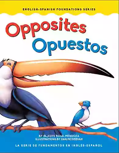 Opposites/Opuestos (Foundations) Gladys Rosa Mendoza