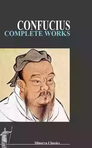 Complete Works Of Confucius Confucius