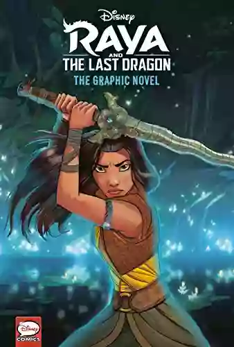 Disney Raya And The Last Dragon: The Graphic Novel (Disney Raya And The Last Dragon)