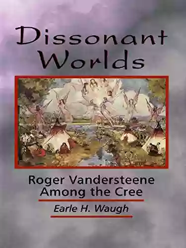 Dissonant Worlds: Roger Vandersteene Among The Cree