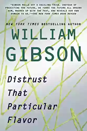 Distrust That Particular Flavor William Gibson