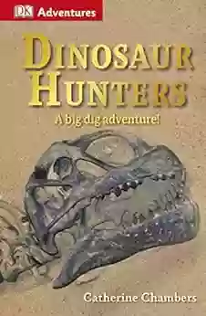 DK Adventures: Dinosaur Hunters: A Big Dig Adventure