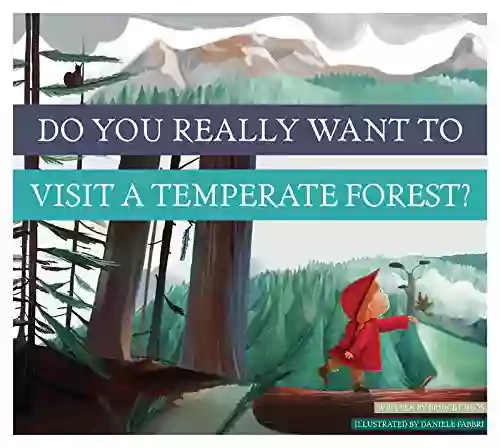 Do You Really Want To Visit A Temperate Forest? (Do You Really Want To Visit ?)