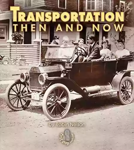 Transportation Then And Now (First Step Nonfiction Then And Now)