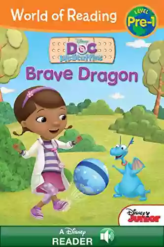 World Of Reading: Doc McStuffins Brave Dragon (A Disney Reader): Level Pre 1 (World Of Reading (eBook))