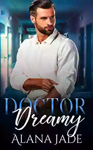 Doctor Dreamy: A Sweet Co Worker Romance