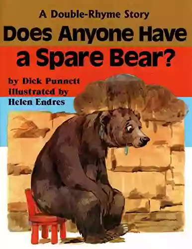 Does Anyone Have A Spare Bear?: A Double Rhyme Story