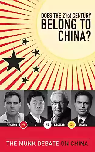 Does The 21st Century Belong To China?: The Munk Debate On China (The Munk Debates)