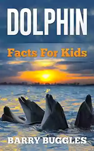 Dolphin Facts for Kids Barry Buggles