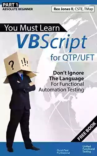 (Part 1) You Must Learn VBScript For QTP/UFT: Don T Ignore The Language For Functional Automation Testing