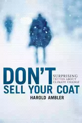 Don T Sell Your Coat: Surprising Truths About Climate Change