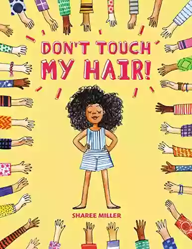 Don T Touch My Hair Sharee Miller