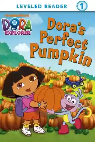 Dora S Perfect Pumpkin (Dora The Explorer) (Ready To Read Dora The Explorer Level 1 14)